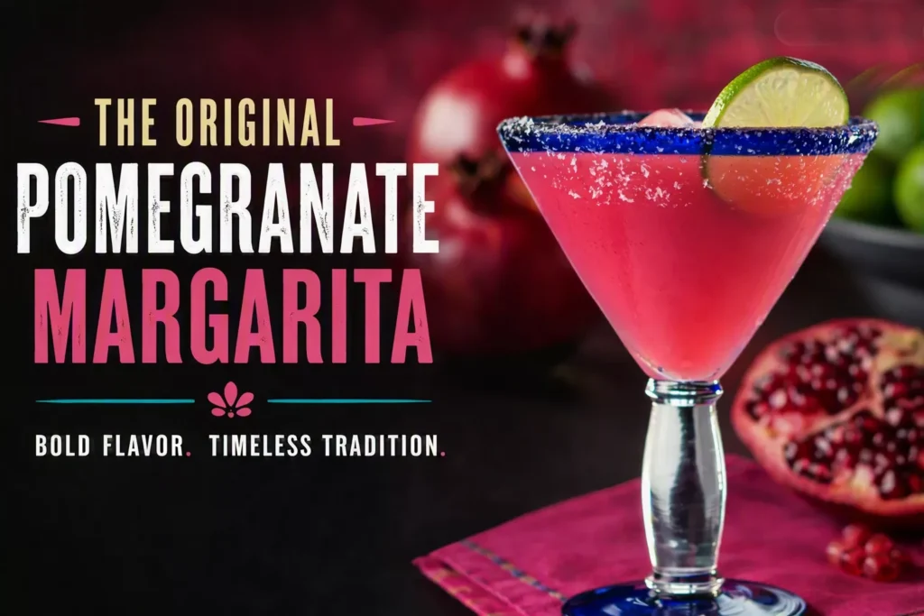 Pomegranate margarita in a blue-rimmed glass with salted edge and lime garnish, surrounded by fresh pomegranates and limes, under the title ‘The Original Pomegranate Margarita – Bold Flavor. Timeless Tradition
